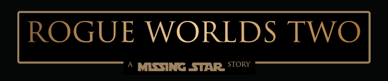 Rogue Worlds Strike Back, Episode 2